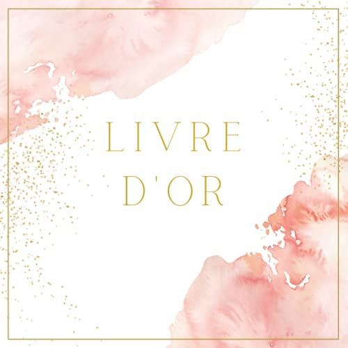 Livre d'or: Pour de belles occasions : Mariage, Anniversaire, EVJF, Pacs, Baptême, Départ retraite - 100 pages à remplir - Format carré