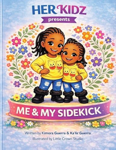 HER KIDZ PRESENTS ME & MY SIDEKICK