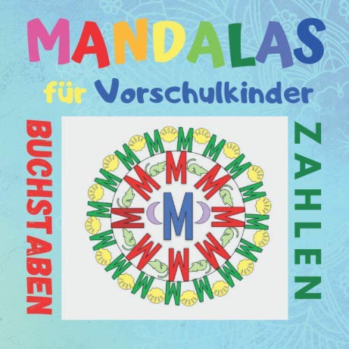 Mandalas für Vorschulkinder: Buchstaben und Zahlen | Vorschulbuch ab 5 Jahre | Konzentrationstraining für Kinder