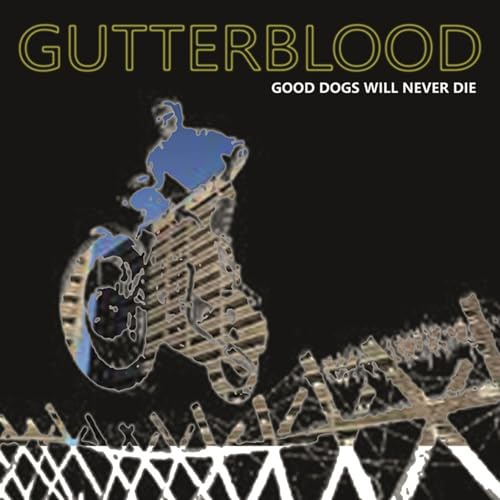 Good Dogs Will Never Die