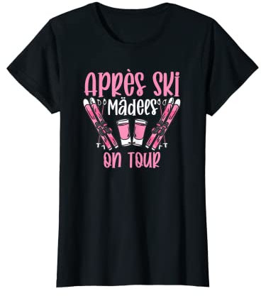 Après Ski Mädels on Tour Apres Ski Party Outfit Deko Spruch T-Shirt