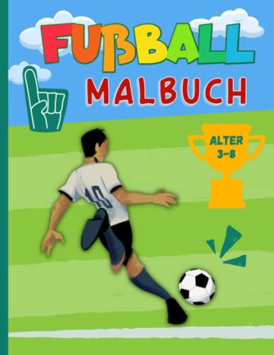 Fußball Malbuch für Kinder: für Jungen und Mädchen ab 3-8 Jahren | Ausmalbilder | XXL 100 Seiten | A4 Format