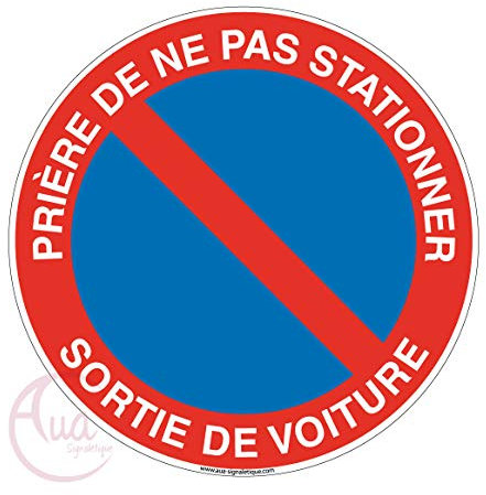 AUA SIGNALETIQUE - Panneau prière de ne pas stationner sortie de voiture - Ø 200 mm, PVC 1.5mm