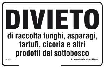 GLOBAL CARTELLO SEGNALETICO - Divieto di raccolta funghi, asparagi, tartufi, cicoria e altri prodotti del sottobosco - Segnale Adesivo, Forex, Alluminio (Pannello In Alluminio, 10x15 cm)