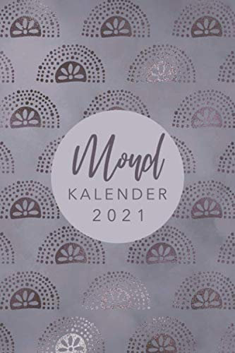 Mondkalender 2021: Monatskalender, Planer und Terminkalender mit Mondphasen 2021 • Wochenkalender 1 Woche 2 Seiten • Wochenplaner und Monatsplaner von Januar bis Dezember 2021
