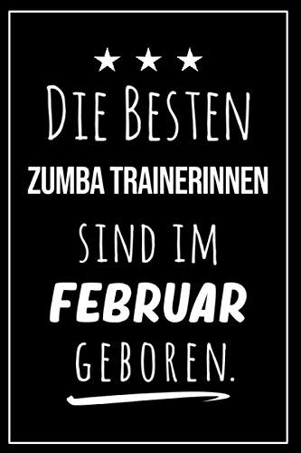 Die besten Zumba Trainerinnen sind im Februar geboren: Notizbuch A5 I Dotted I 160 Seiten I Tolles Geschenk für Kollegen, Familie & Freunde