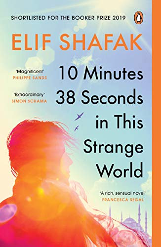 10 Minutes 38 Seconds in this Strange World: The powerful Booker Prize-shortlisted novel from the bestselling author of The Island of Missing Trees (English Edition)