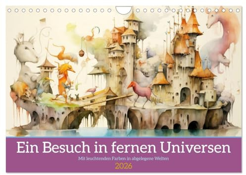 Ein Besuch in fernen Universen (Wandkalender 2026 DIN A4 quer), CALVENDO Monatskalender: Mit leuchtenden Farben in ferne Welten (CALVENDO Tiere)