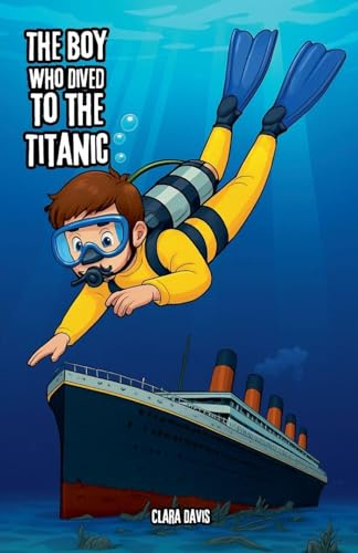 The Boy Who Dived to the Titanic