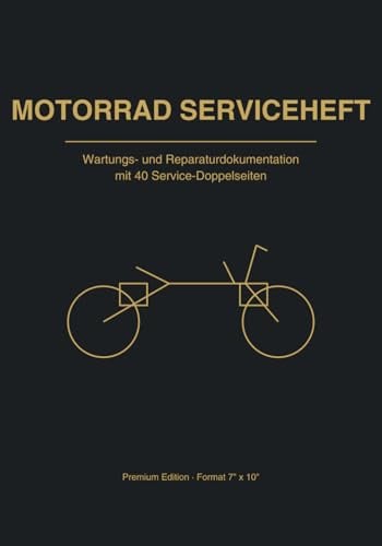 Motorrad Serviceheft: Wartungs- und Reparaturdokumentation mit 40 Service-Doppelseiten – Ölwechsel, Kettenwartung, Bremsen & Wartungsnachweis für Motorräder