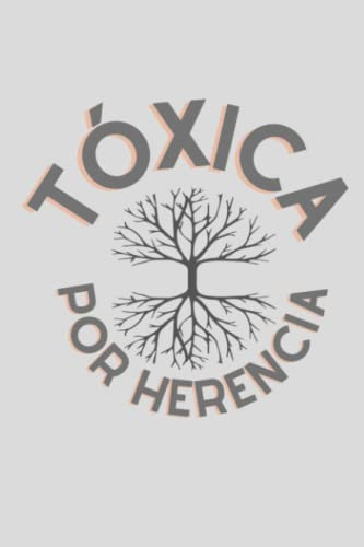 Toxica Por Herencia: Journal For Women And Girls.