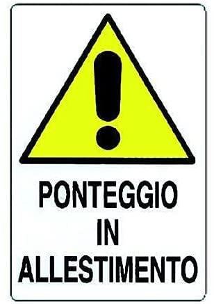 NEW CARTELLO SEGNALETICO - PONTEGGIO IN ALLESTIMENTO - Adesivo Extra Resistente, Pannello in Forex, Pannello In Alluminio (PANNELLO IN FOREX 30x42)