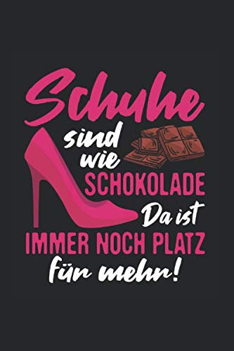 Schuhe Sind Wie Schokolade - Da Ist Immer Noch Platz Für Mehr!: Din A5 Dotted Punkteraster Heft Für Jede Shopping Queen | Notizbuch Tagebuch Planer ... Schuhe Shopping High Heels Einkaufen Notebook