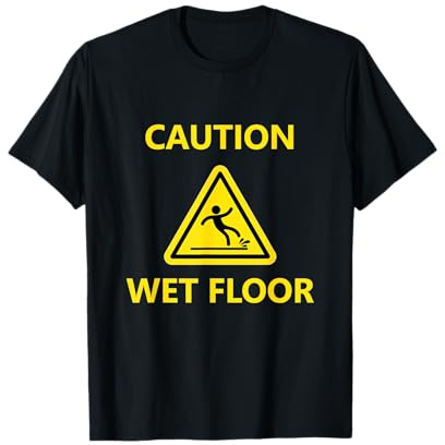 Schild mit Aufschrift Caution Wet Floor, einzigartig, originell, einfache Kostüm- T-Shirt
