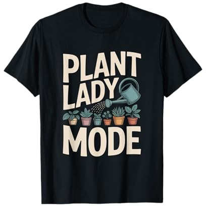 Plant Lady Mode Funny Plant Lover Gardening T-Shirt