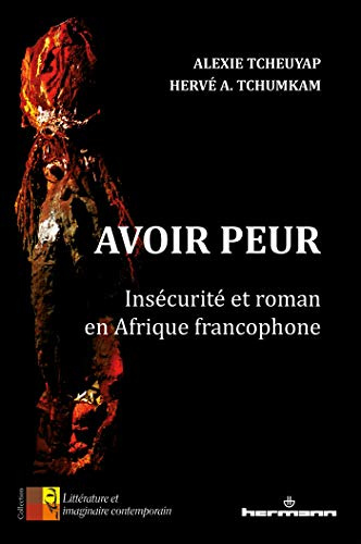 Avoir peur: Insécurité et roman en Afrique francophone (HR.PUL.LIT.IM.C)