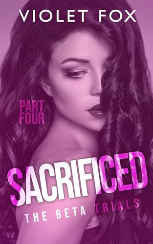 Sacrificed : The Beta Trials (Part Four)