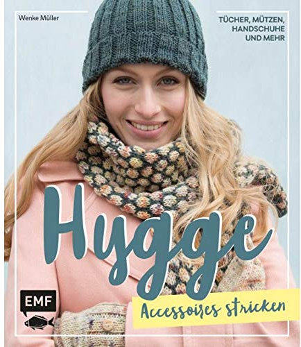 Edition Michael Fischer GmbH, Igling (EMF) Hygge - Accessoires Stricken - Tücher, Mützen, Handschuhe und mehr - Deutsche Ausgabe