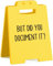 But Did You Document It Funny Decor Sign - Cute Office Desk Decorations, Small Gifts for Boss, Manager, Supervisor, HR, Work Anniversary, Cubicle Accessories