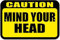 Metallschild Caution Mind Your Head, Wanddekoration, 30,5 x 20,3 cm