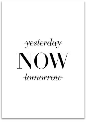 ARTFAVES® Poster - Yesterday Now Tomorrow | Wanddeko Wandbild Spruch Motivation Glücklichsein | ohne Rahmen | 30 x 40 cm