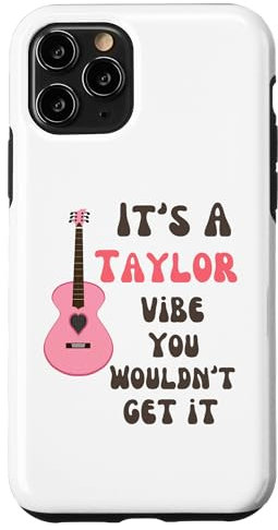 It's A Taylor Vibe You Wouldn't Get It Men Women Kids Case for iPhone 11 Pro