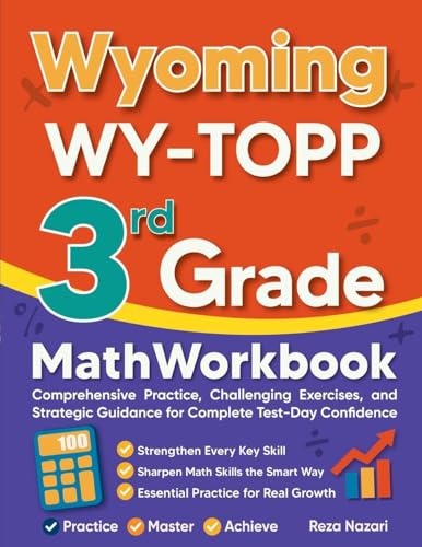 Wyoming WY-TOPP 3rd Grade Math Workbook: Comprehensive Practice, Challenging Exercises, and Strategic Guidance for Complete Test-Day Confidence