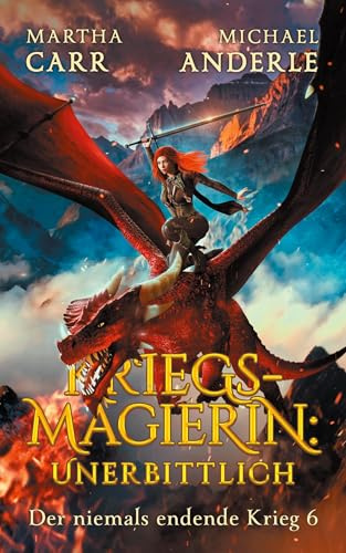 Kriegsmagierin: Unerbittlich: Ein episches Fantasy-Drachen-Abenteuer
