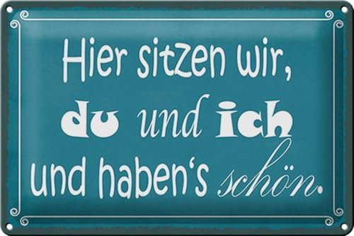 FEMER Blechschild Spruch 30x20cm Hier sitzen wir du und ich schön
