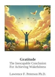 Gratitude: The Inescapable Conclusion for Achieving Wakefulness