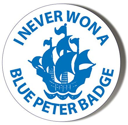 Gift Insanity I NEVER WON A BLUE PETER BADGE BLUE WHITE 45mm Novelty Badge