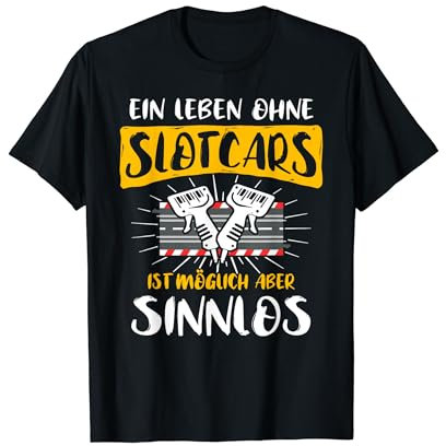 Slotcars Geschenk Slotcar Spruch Slotracing Leben T-Shirt