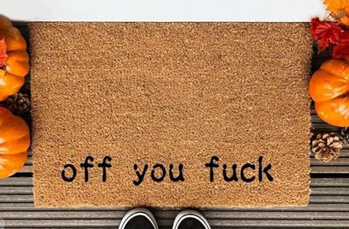 Off You Fuck Interesting Doormat - Welcome Mat for Front Door - Funny Home Decor - Machine Washable Novelty Door Pad - Porch Decor - 23.6x15.7 Inch