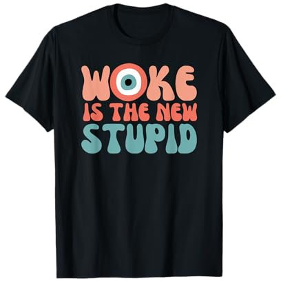 Woke Is The New Stupid Funny Anti-Woke Conservatif T-Shirt