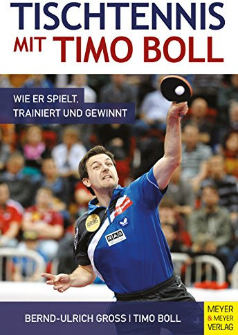 Tischtennis mit Timo Boll: Wie er spielt, trainiert und gewinnt