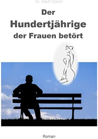 Der Hundertjährige, der Frauen betört