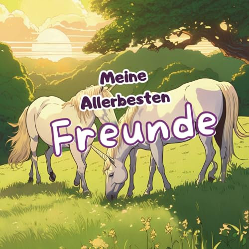Meine Allerbesten Freunde - Einhörner: Freundebuch für Kinder, Mädchen Freundebuch, 30+ Freunde, Geschenk zur Einschulung, für Kindergartenkinder und ... für Grundschüler und Kindergarten Kinder)