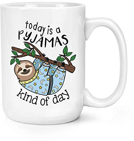 Today is A Pyjamas Kind of Day 15oz Large Mug Cup