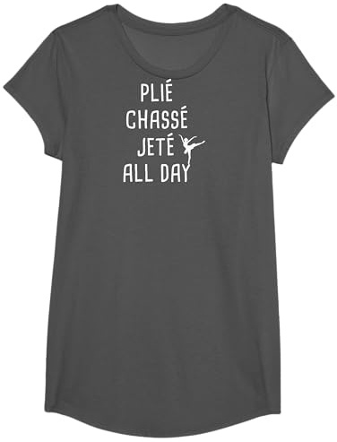 Plie Chasse Jete All Day Ballett Ballerina T-Shirt T-Shirt