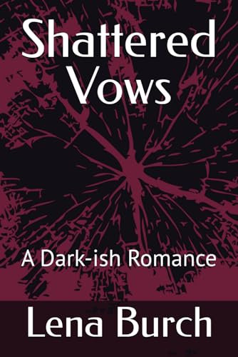 Shattered Vows: A Dark-ish Romance