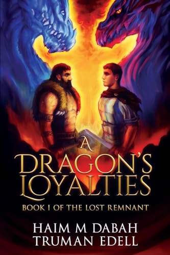 A Dragon's Loyalties: Book I of the Lost Remnant