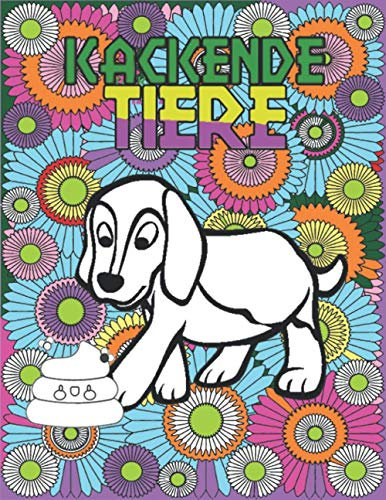 Kackende Tiere: Ein lustiges Malbuch für Erwachsene Ein lustiges und witziges Anti-Stress-Buch zur für Tierfreunde