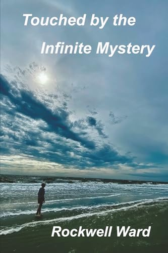 Touched by the Infinite Mystery