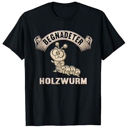 Begnadeter Holzwurm Handwerker Handwerk Baustelle Elektriker T-Shirt