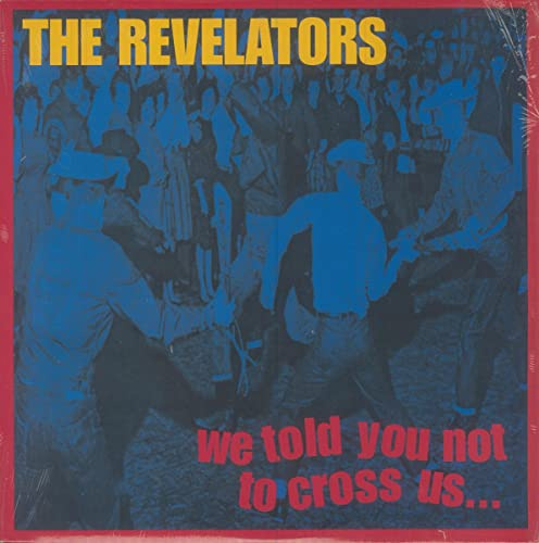 We Told You Not to Cross Us [Vinyl]