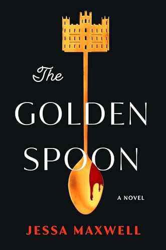 The Golden Spoon: A Novel