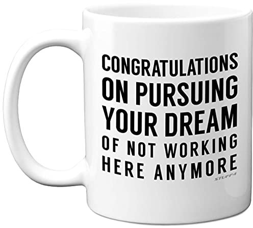 Funny Leaving Gifts Mug for Colleagues Women Friends Boss - Congratulations on Pursuing Your Dream - New Job Gifts for Men, Co Worker Leaving Gift, 11oz Ceramic Mugs Dishwasher and Microwave Safe