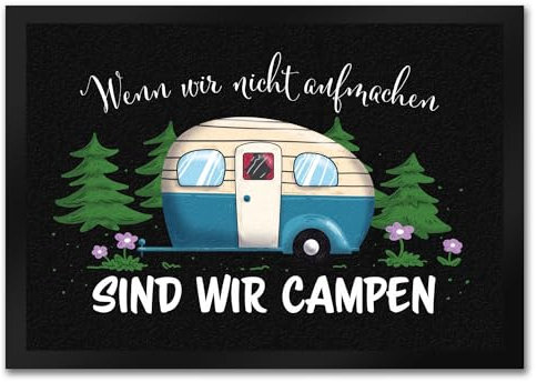 speecheese Wenn wir Nicht aufmachen sind wir campen Schwarze Fußmatte in 35x50 cm EIN farbenfroher Fußabtreter als hübsche Geschenkidee für Camping-Begeisterte in jeder Jahreszeit