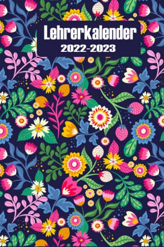 lehrerkalender 2022 2023: Umfangreicher Schulplaner für Lehrer, Unterrichtsvorbereitung - Kalender von August bis Juli für Lehrerinnen und Lehrer zur ... 2022/2023 ... Ideal als Lehrer Geschenk