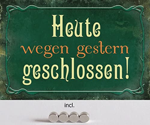 DekoDrom® Motiv Blechschild 20x30 cm mit 4 Magnete Heute wegen gestern geschlossen lustiges Wand Schild Spruch Laden Büro Dekoration Bar Kneipe Sammler
